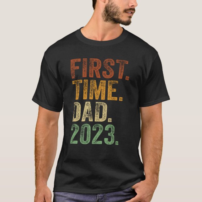 First Time Dad 2023 Shirt Dad To Be Father To Be D (Front)