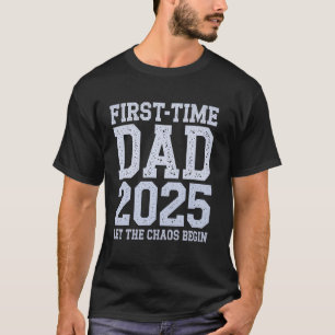 First Time Dad 2025 Funny New Dad Gift Idea T-Shirt