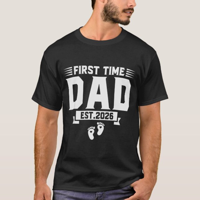 First Time Dad 2026 Dad Promoted To Dad Est 2026 N T-Shirt (Front)