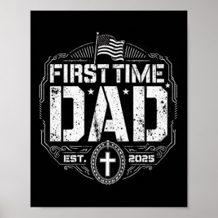 First Time Dad Est 2025 - Patriotic Christian Cros Poster