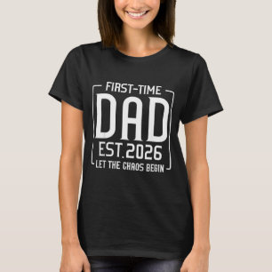 First Time Dad Est 2026 Let The Soon To Be Dad Cha T-Shirt