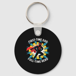 First Time Dad Full-time Hero Graphic Proud Father Key Ring