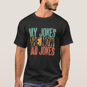 First Time Dad Joke My Jokes Are Now Officially Da T-Shirt