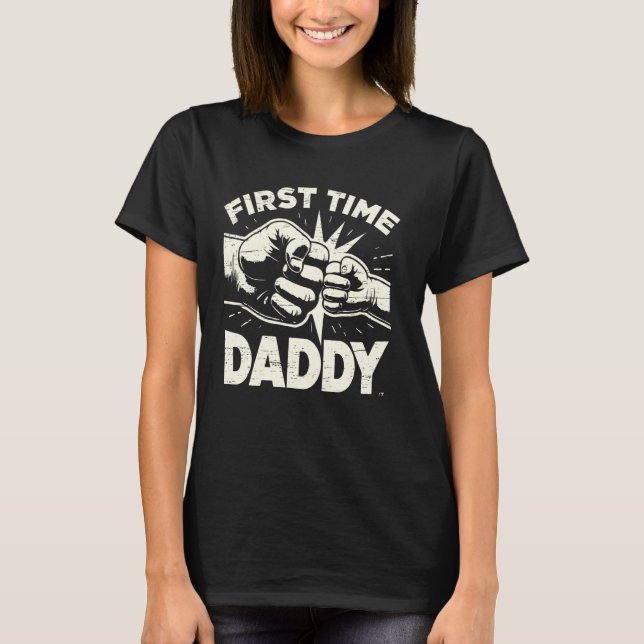 First Time Daddy T-Shirt (Front)