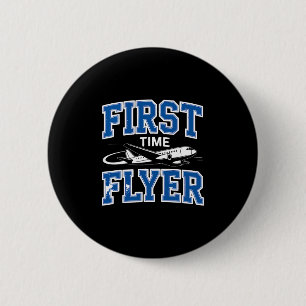 First Time Flyer First Time Flying 6 Cm Round Badge