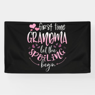 First Time Grandma Let the Spoiling Begin Banner