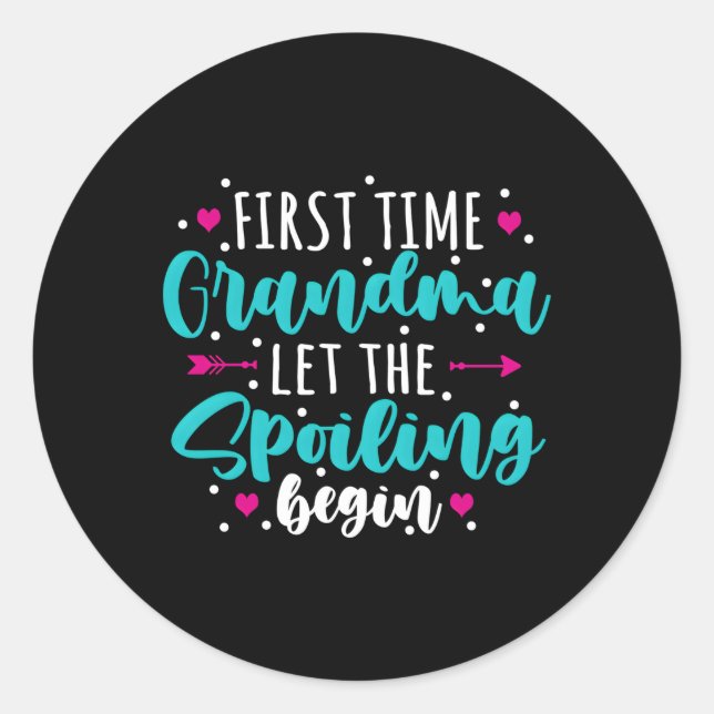 First Time Grandma Let The Spoiling Begin Classic Round Sticker (Front)