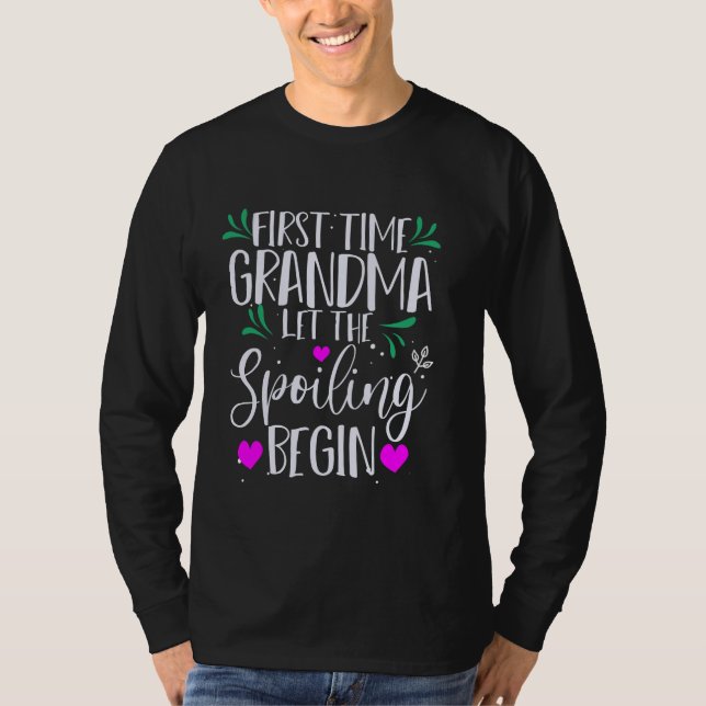 First Time Grandma Let The Spoiling Begin Future G T-Shirt (Front)