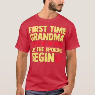 first time grandma let the spoiling begin gender r T-Shirt