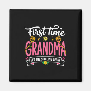First Time Grandma Let The Spoiling Begin New Gran Magnet