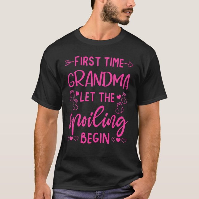 First Time Grandma Let the Spoiling Begin T-Shirt (Front)