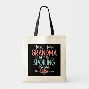 First Time Grandma Let The Spoiling Begin Tote Bag