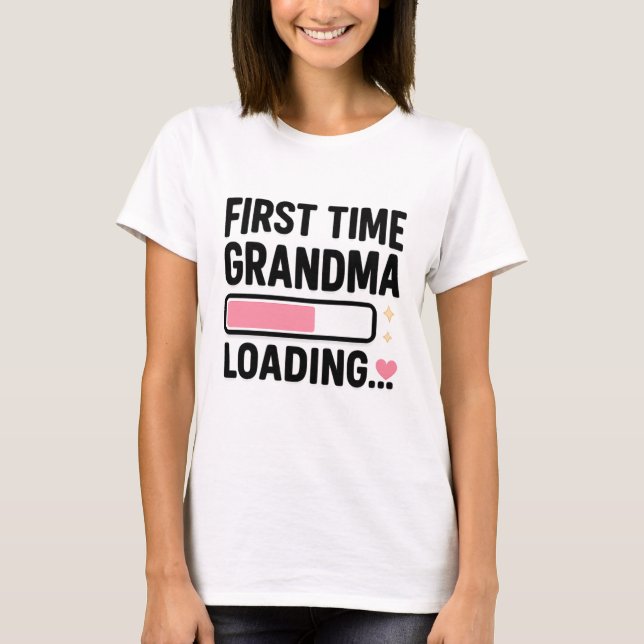 First Time Grandma Loading T-Shirt (Front)