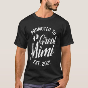First Time Great Mimi Promoted to Great Mimi 2021  T-Shirt