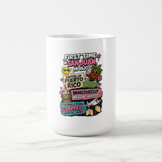 First Time In San Juan Mi Hijo Funny Puerto Rico  Coffee Mug