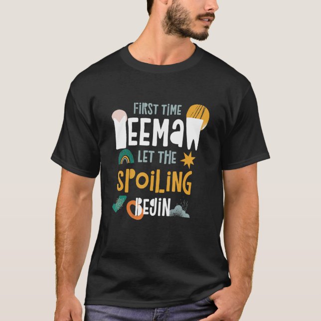 First Time Meemaw Let The Spoiling Begin  Grandma  T-Shirt (Front)