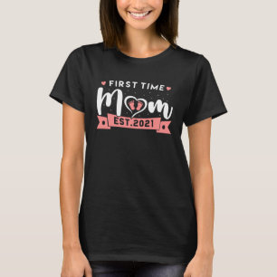 First Time Mom 2021 Pregnant Pregnancy Birth T-Shirt