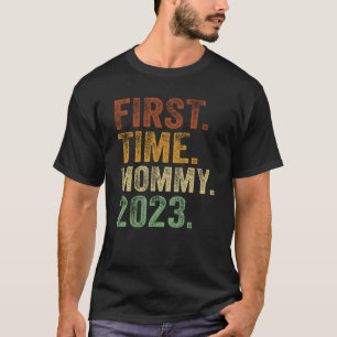 First Time Mommy 2023 Mom Pregnant Mother To Be T-Shirt