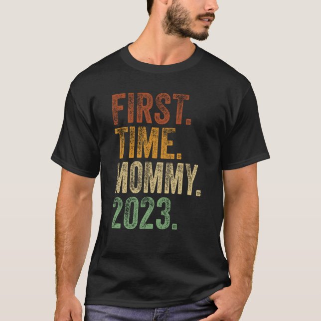First Time Mommy 2023 Shirt Pregnant Mom Mother To (Front)