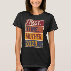 First Time Mother 2023 Pregnant Mom Mother To Be T-Shirt
