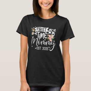 First Time Mummy Est 2025 for Women Promoted To Ne T-Shirt