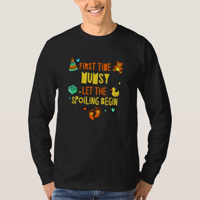 First Time Mumsy Let the Spoiling Begin   Mum Humo T-Shirt (Front)
