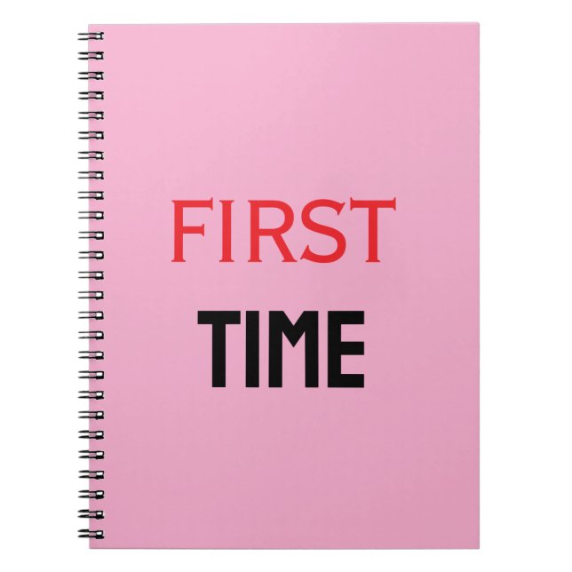 FIRST TIME NOTEBOOK (Front)