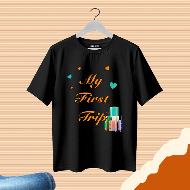 First trip T-Shirt (Creator Uploaded)