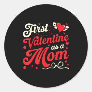 First Valentine As A Mom Funny Valentine New Dad B Classic Round Sticker