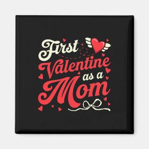 First Valentine As A Mom Funny Valentine New Dad B Magnet