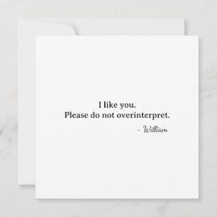 First Valentine I like you don't read into it Card