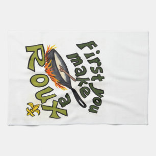 First You Make a Roux Towel