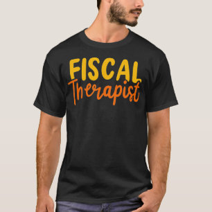 Fiscal Therapist For Accountants T-Shirt