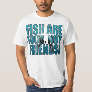 Fish are Food T-Shirt