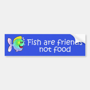 fish are friends Bumper Sticker