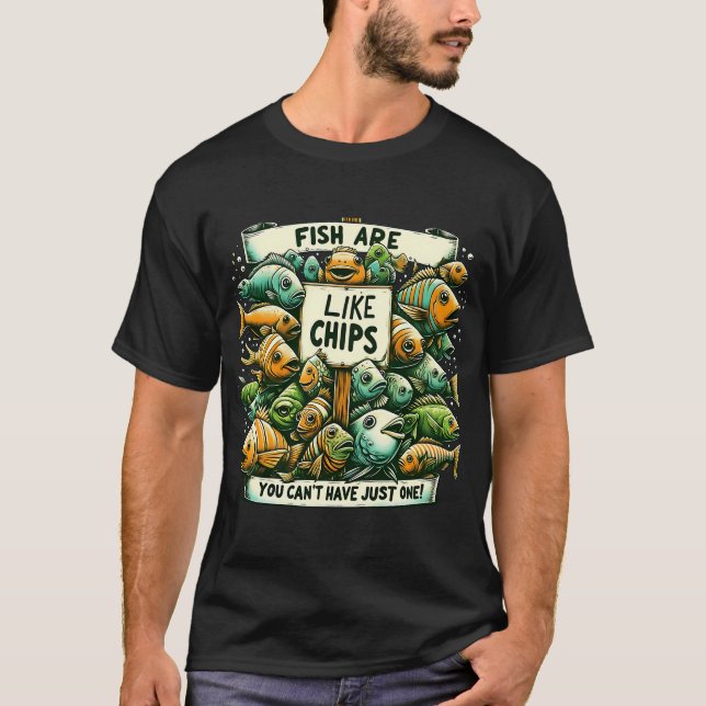 Fish are like chips - funny saying T-Shirt (Front)
