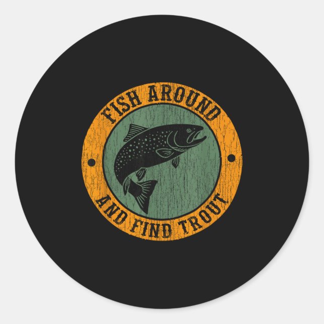 Fish Around &amp; Find Rainbow Trout Fly Fishing G Classic Round Sticker (Front)