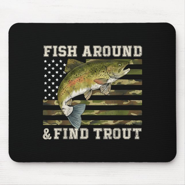 Fish Around And Find Trout American Flag Funny Fis Mouse Mat (Front)