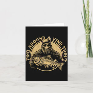 Fish Around And Find Trout Bigfoot Fishing Sasquat Card