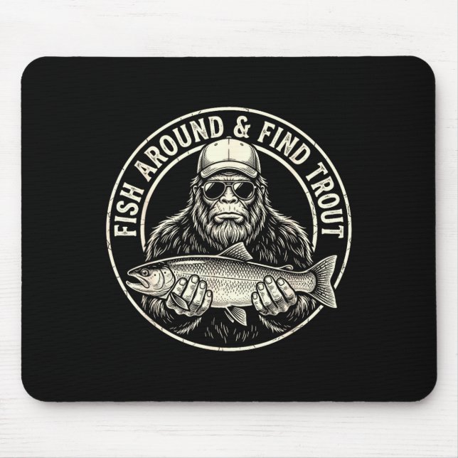 Fish around and find trout fishing bigfoot mouse mat (Front)
