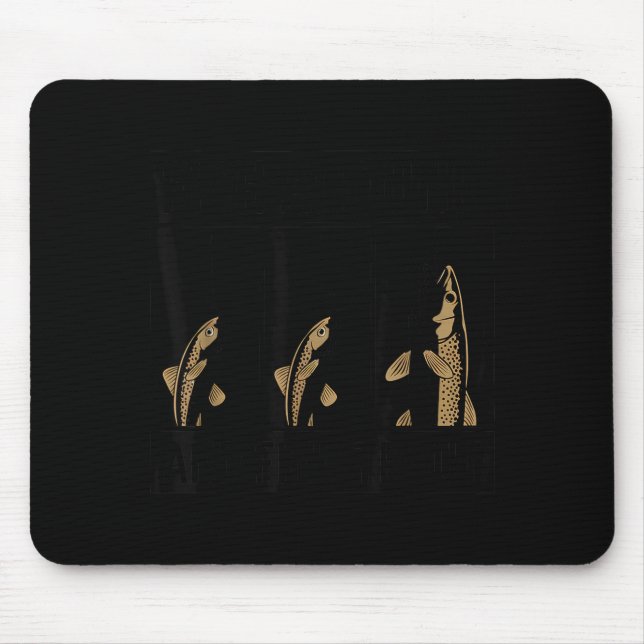 Fish Around And Find Trout Funny Fishing Fishermen Mouse Mat (Front)