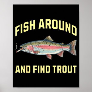 Fish Around and Find Trout Funny Smoking Rainbow Poster