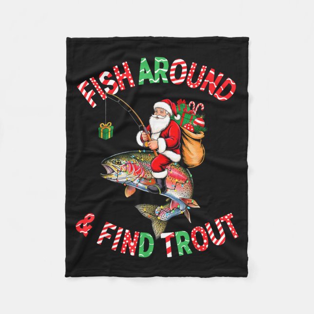 Fish Around Find Trout, Funny Fisherman Fishing Ch Fleece Blanket (Front)