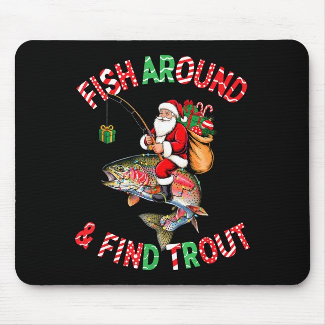 Fish Around Find Trout, Funny Fisherman Fishing Ch Mouse Mat (Front)