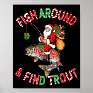 Fish Around Find Trout, Funny Fisherman Fishing Ch Poster