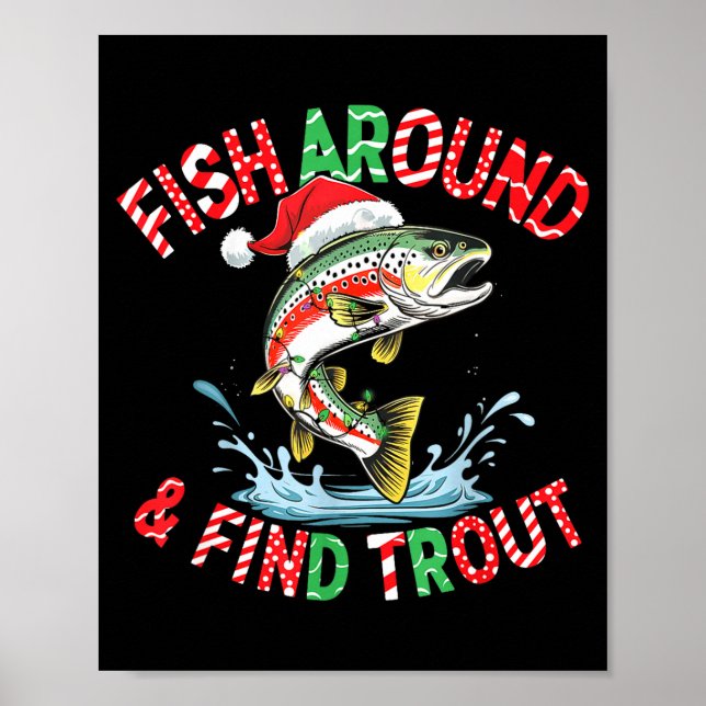 Fish Around Find Trout, Funny Fisherman Fishing Ch Poster (Front)