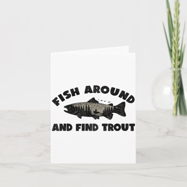 Fish Around Find Trout, Funny Fisherman Fishing Jo Card (Front)