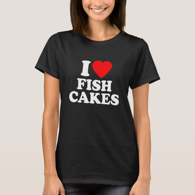 Fish Cakes Love Heart T-Shirt (Front)