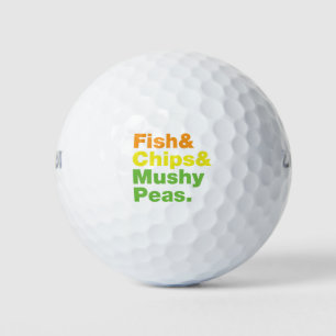 Fish & Chips & Mushy Peas. Golf Balls