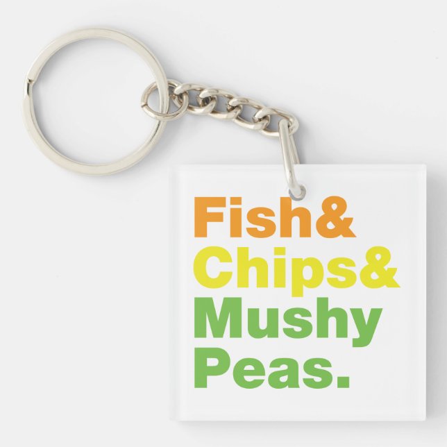 Fish & Chips & Mushy Peas. Key Ring (Front)